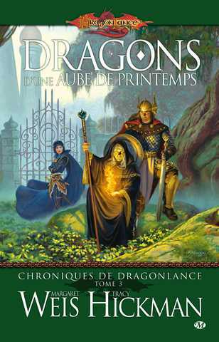 Weis Margaret & Hickman Tracy, Chroniques de Dragonlance 3 - Dragons d'une aube de printemps