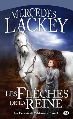 Lackey Mercedes, Les hraults de Valdemar 1 - Les flches de la reine