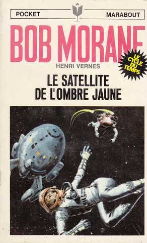 Vernes Henri , Bob Morane 91 - Le satellite de l'ombre jaune