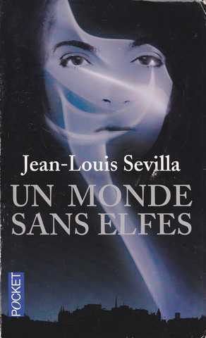 Sevilla Jean-louis, Un monde sans elfes