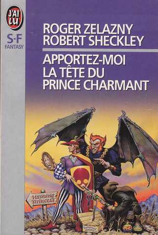 Zelazny Roger & Sheckley Robert, Le demon azzie 1 - Apportez-moi la tte du prince charmant