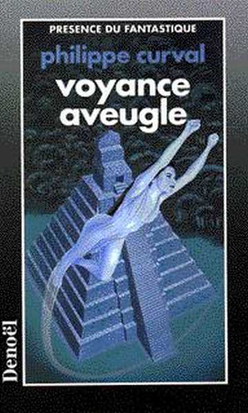 Curval Philippe, Voyance aveugle