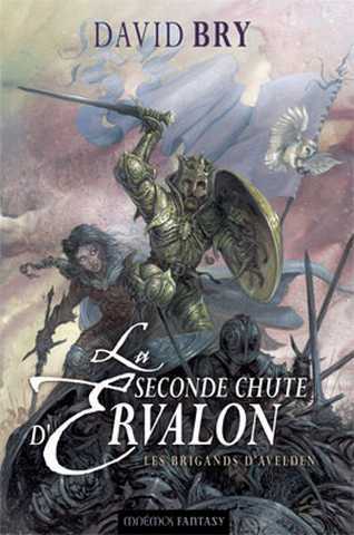 Bry David, La seconde chute d'ervalon 1 - Les brigands d'avelden