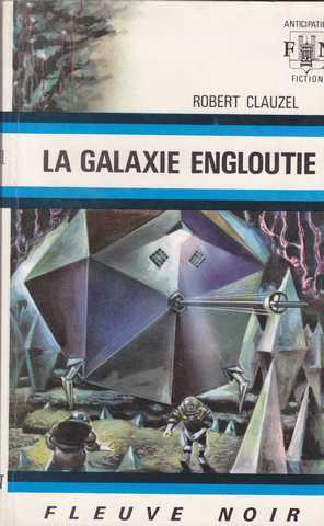 Clauzel Robert , la galaxie engloutie