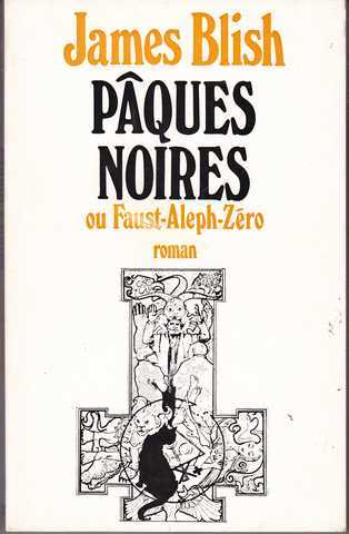 Blish James, Paques noires ou Faust-Aleph-Zro