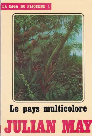 May Julian, La saga du pliocene 1 - Le pays multicolore