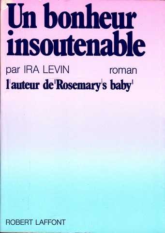 Levin Ira , Un bonheur insoutenable