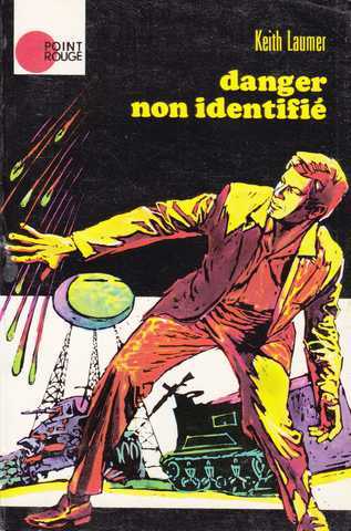 Laumer Keith, Les envahisseurs - Danger non identifi