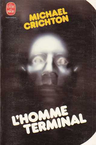 Crichton Michael, L'homme terminal