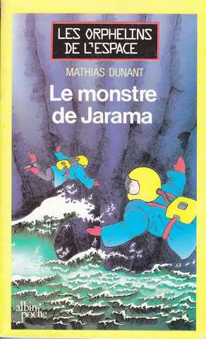 Dunant Mathias, Les orphelins de l'espace - Le monstre de jarama