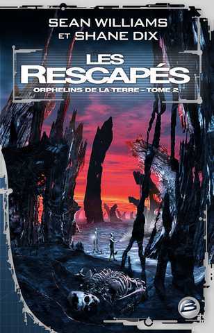 Williams Sean & Dix Shane, Les orphelins de la terre 2 - Les rescaps