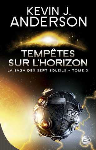 Anderson Kevin J., La saga des sept soleils 3 - Temptes sur l'horizon