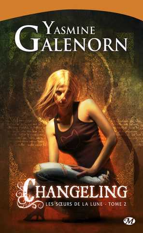 Galenorn Yasmine, Les soeurs de la lune 2 - Changeling