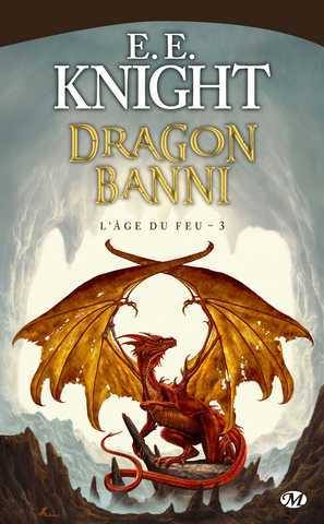 Knight E.e., L'age du feu 3 - Dragon Banni