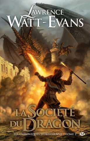 Watt-evans Lawrence, Les chroniques d'obsidienne 2 - la socit du dragon