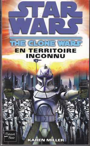 Miller Karen, The clone wars - En territoire inconnu