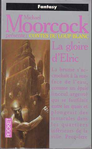 Moorcock Michael, Les contes du loup blanc 2 - La gloire d'elric