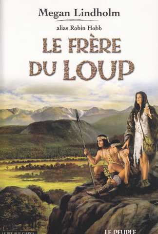 Lindholm Megan (alias Robin Hobb), le peuple des rennes 2 - Le Frere du loup