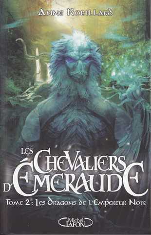 Robillard Anne, Les chevaliers d'emeraude 02 - Les dragons de l'empereur noir