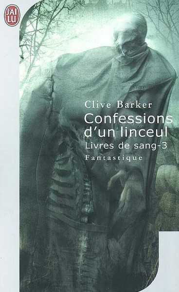 Barker Clive, livre de sang 3 - Confessions d'un linceul