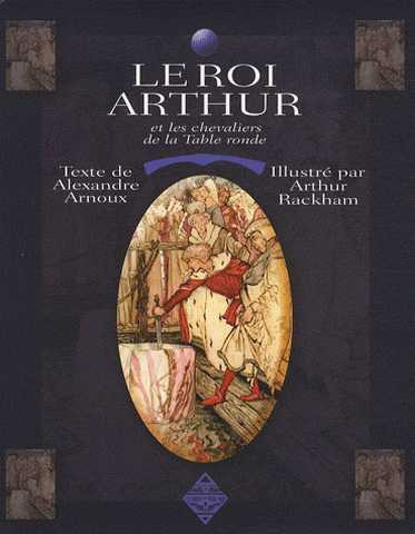 Arnaux Alexandre & Rackam Arthur, Le roi arthur
