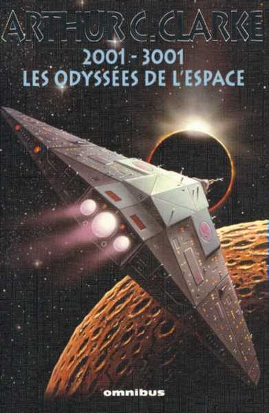 Clarke Arthur C., 2001 - 3001 : les odysses de l'espace 