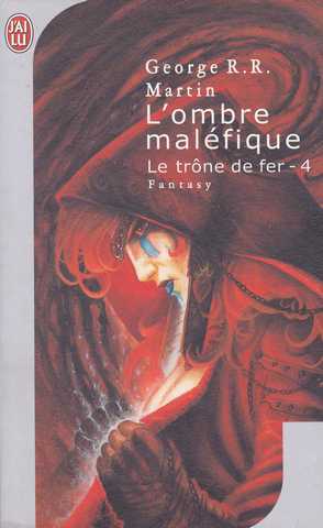 Martin George R.r., Le trone de fer 04 - L'ombre malfique