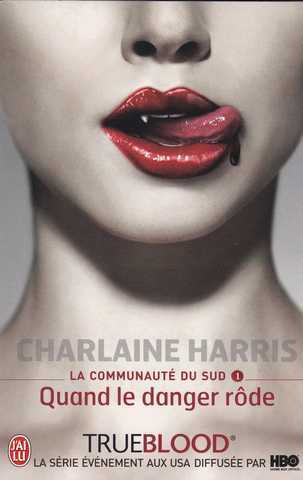 Harris Charlaine, la communaut du sud 01 - Quand le danger rode