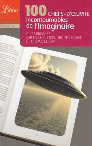 Holstein Eric, Vincent Jrme & Eliroff Thibaud, 100 chefs-d'oeuvre incontournables de l'imaginaire