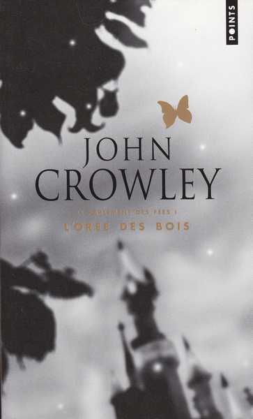 Crowley John  , Le Parlement des fes 1  - L'ore des bois