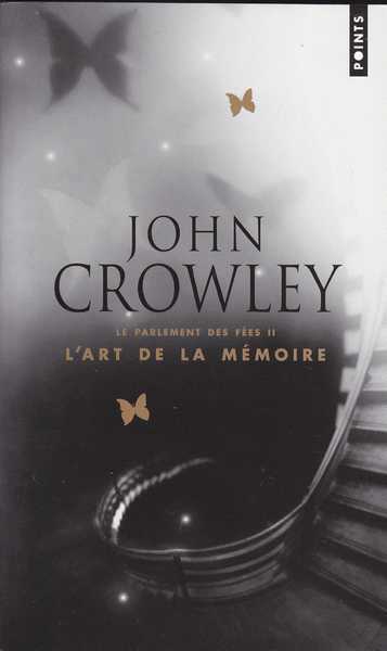 Crowley John  , Le Parlement des fes 2 - L'art de la mmoire