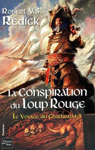 Redick Robert V. S., Le Voyage du Chathrand 1 - La Conspiration du loup rouge
