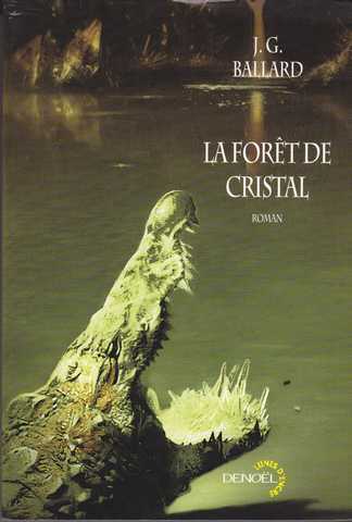 Ballard J.g., La foret de cristal