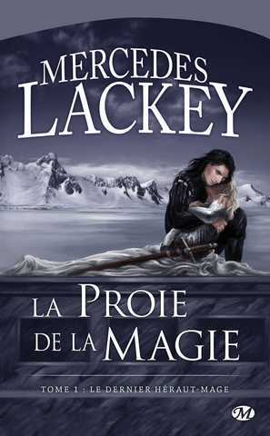 Lackey Mercedes, Le dernier Hraut-mage 1 - La Proie de la magie