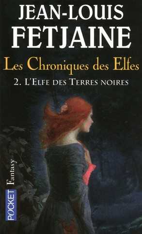 Fetjaine Jean-louis, Les chroniques des elfes 2 - L'elfe des terres noires