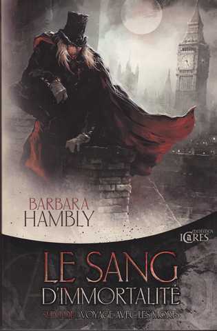 Hambly Barbara, Le sang d'immortalit, suivi de Voyage avec les morts