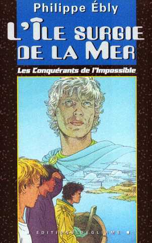 Ebly Philippe, Les conqurants de l'impossible 10 - L'ile surgie de la mer