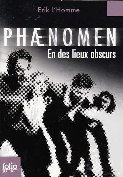 L'homme Erik, Phaenomen 3 - En des lieux obscurs