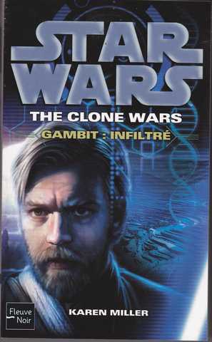 Miller Karen, The clone wars - Gambit : infiltr