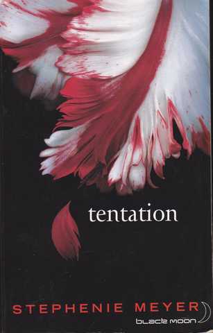 Meyer Stephenie, La saga fascination 2 - Tentation