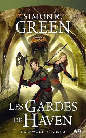 Green Simon R., Darkwood 3 - Les gardes de Haven