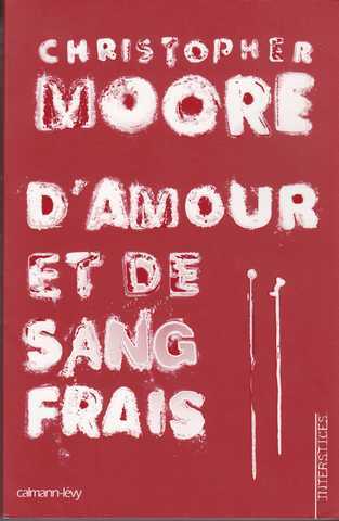 Moore Christopher, D'amour et de sang frais