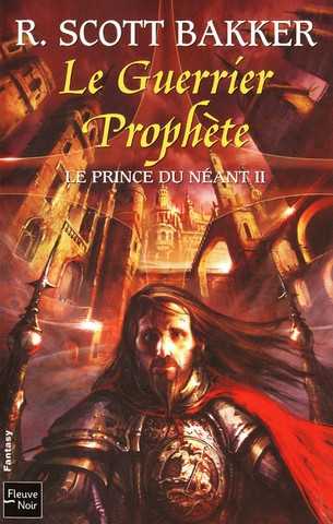 Bakker Scott R., Le prince du nant 2 - le guerrier prophte