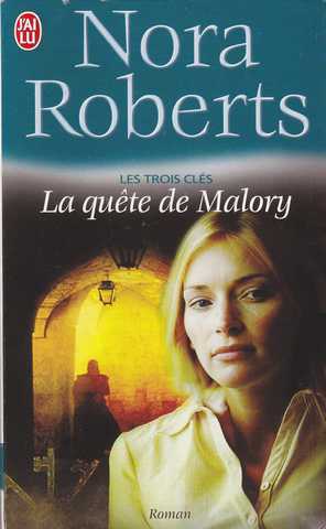 Roberts Nora, Les trois cls 1 - La quete de Malory