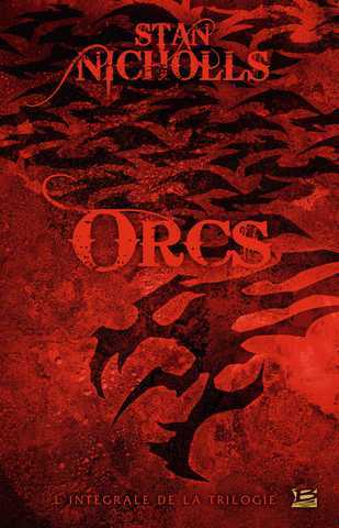Nicholls Stan, Orcs - L'integrale de la trilogie - Operation 10