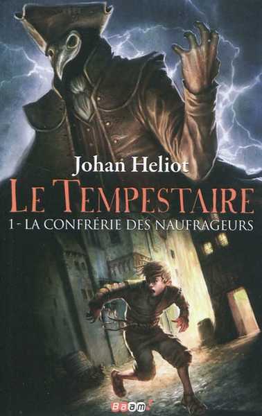 Heliot Johan, Le tempestaire 1 - La confrerie des naufrageurs