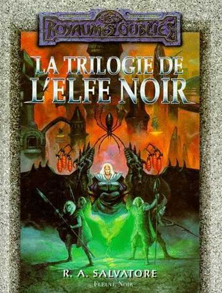 Salvatore R.a., La trilogie de l'elfe noir - L'intgrale