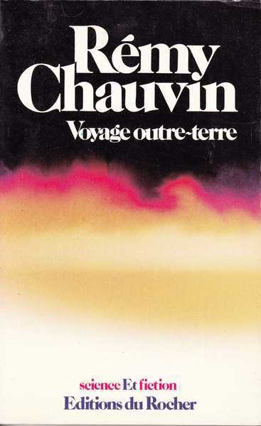 Chauvin Rmy, Voyage outre-terre