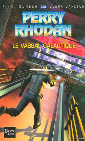 Scheer K.h. & Darlton C., Perry Rhodan 209 - Le vassal galactique