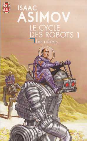 Asimov Isaac , Le cycle des robots 1 - Les robots